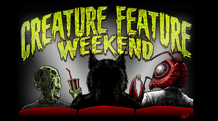 Creature Feature Weekend